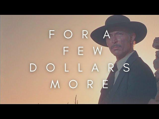 The Beauty Of For A Few Dollars More