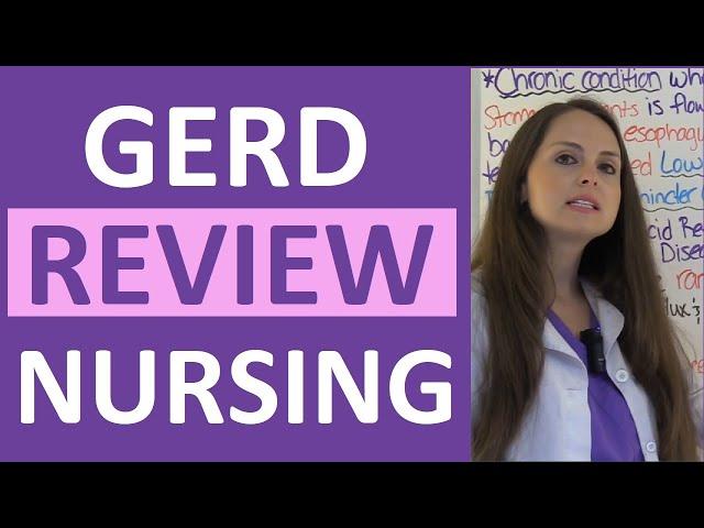 GERD | Gastroesophageal Reflux Disease Nursing NCLEX Lecture | Symptoms and Treatment