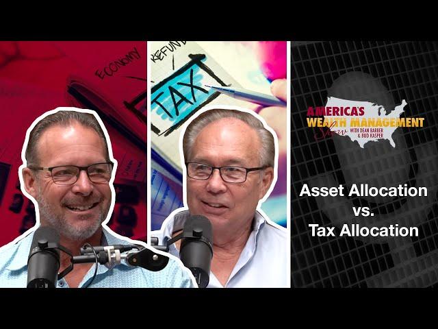 Asset Allocation vs. Tax Allocation - America's Wealth Management Show