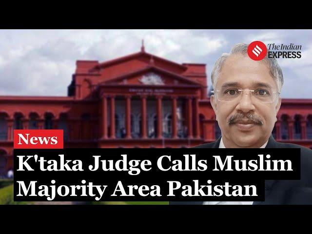 Karnataka High Court Judge Refers to Bengaluru's Muslim-Majority Area as "Pakistan" During Hearing