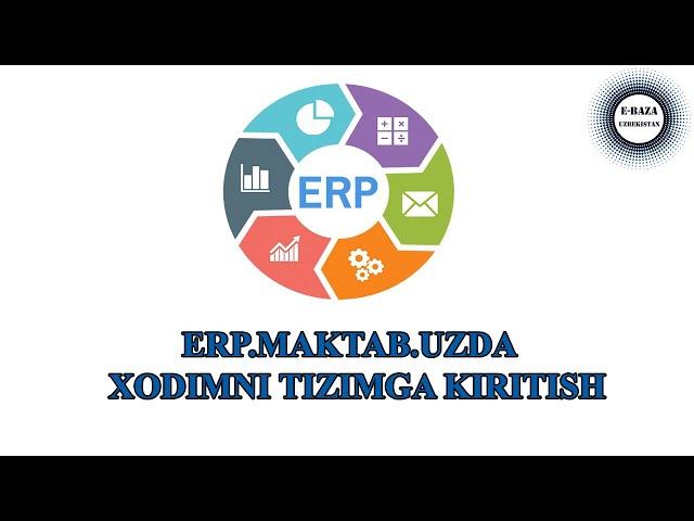 ERP.MAKTAB.UZ /  Xodimni tizimga kiritish  6-DARS