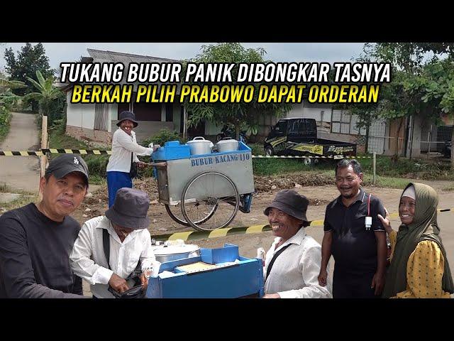 TUKANG BUBUR PANIK SAAT DIBONGKAR TASNYA | BERKAH PILIH PRABOWO DAPAT ORDERAN