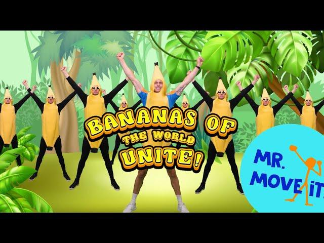 "Bananas Of The World Unite Song"  /// Mr. Move It! /// Brain Break Song For Kids