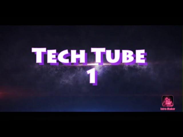 My channel intro Tech Tube 1