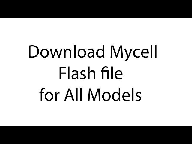 Download mycell Flash file for All Models