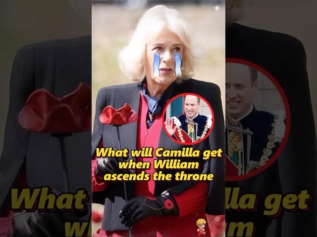 What will Camilla get when William ascends the throne?#shorts #usa #royal #camilla #queen #king