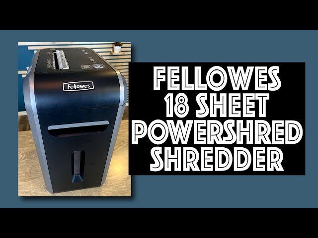 Fellowes Powershred 18 Sheet Crosscut Shredder Review