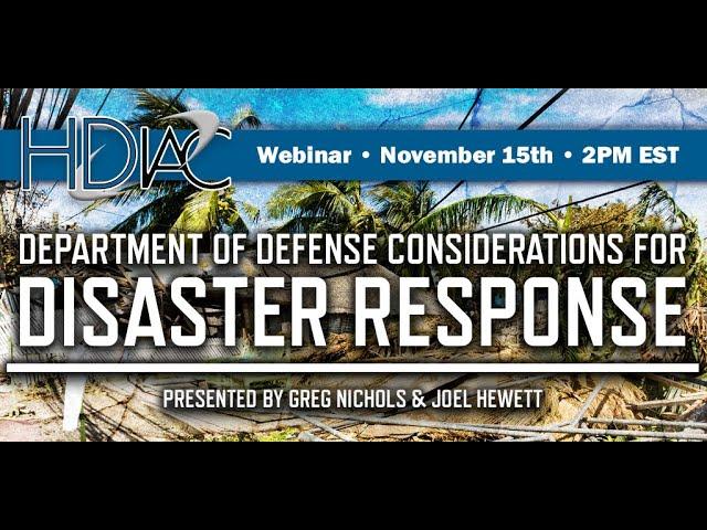 HDIAC Webinar: Department of Defense Considerations for Disaster Response