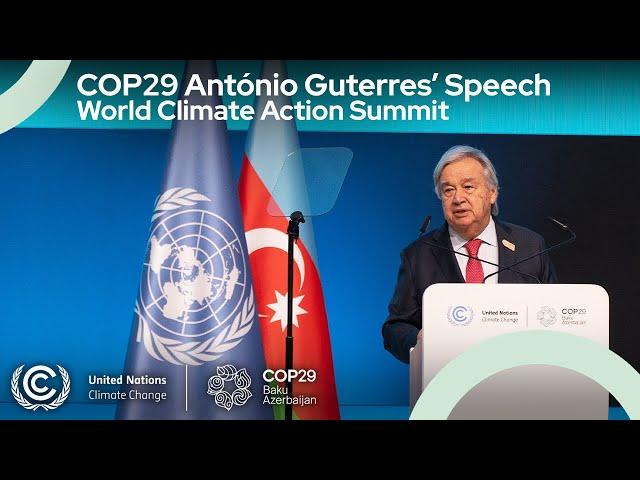 COP29 UN Secretary-General António Guterres Speech | #COP29 | UN Climate Change