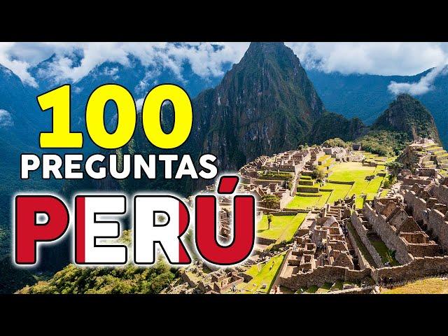 100 PREGUNTAS DEL PERÚ ¿Cuánto sabes de este País ?