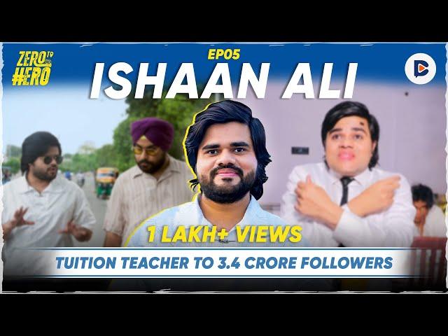 @ishaanali11 Ki Success Story | Tuition Teacher to 3.4 Crore Followers | Zero To Hero S01E05