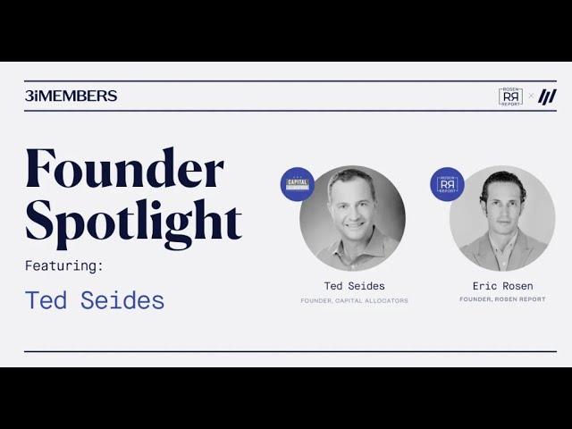 The Story of Capital Allocators with Founder & CEO, Ted Seides