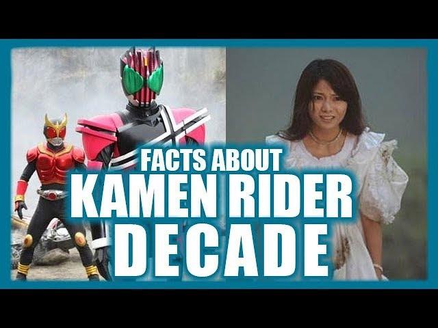 KAMEN RIDER DECADE FACTS You didn't know