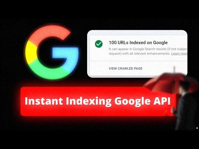 How to Instant Index Blogs using Google Index API (Full Guide)