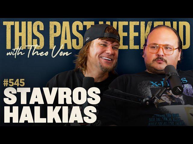 Stavros Halkias | This Past Weekend w/ Theo Von #545