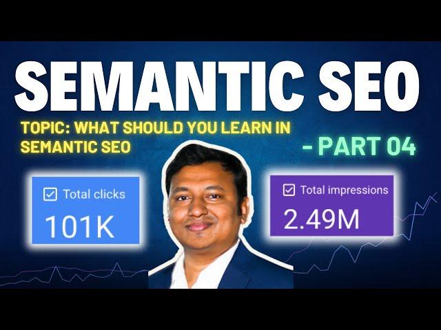 Semantic SEO: What Should You Learn in Semantic SEO