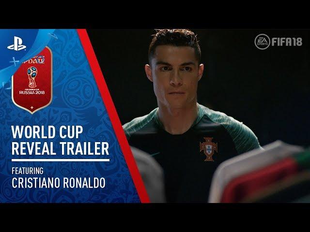 FIFA 18 - World Cup Russia Reveal ft. Cristiano Ronaldo | PS4