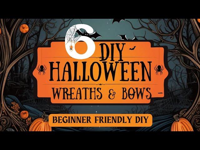 6 DIY HALLOWEEN WREATH TUTORIALS | Step By Step Beginner Wreath Making | BONUS  -Bow Tutorial