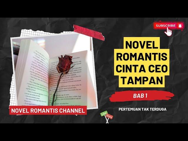 Novel Romantis Cinta Ceo Tampan Terharu Bikin Baper   Bab 1  Pertemuan Tak Terduga