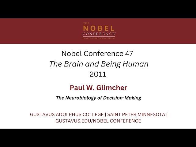 The brain and how we make decisions | Paul W. Glimcher | Nobel Conference