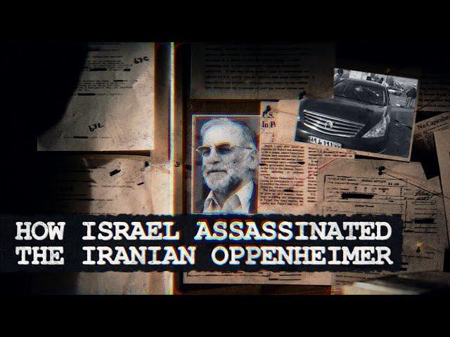 How the Mossad Assassinated Iran's Top Nuclear Scientist