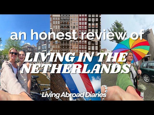 Honest Review: Living in The Netherlands (As A South African) | Living Abroad Diaries