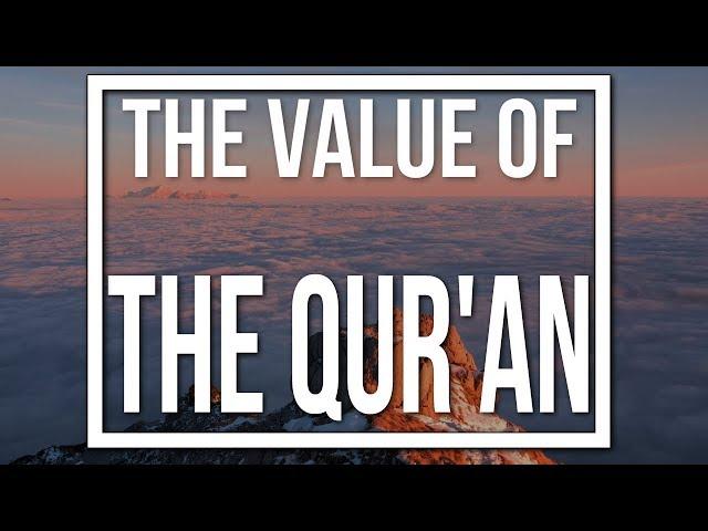 The Value Of The Quran | Lessons From The Quran | Short Islamic Reminders