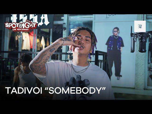 Tadivoi - Somebody (Streets Performance) | Spotlight