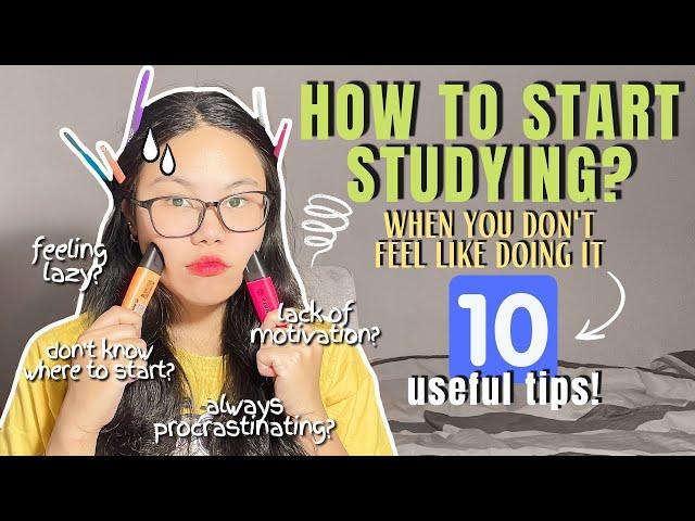 10 Useful Tips on How to Start Studying when you don't feel like doing it  | Ronah Abigail Bejoc