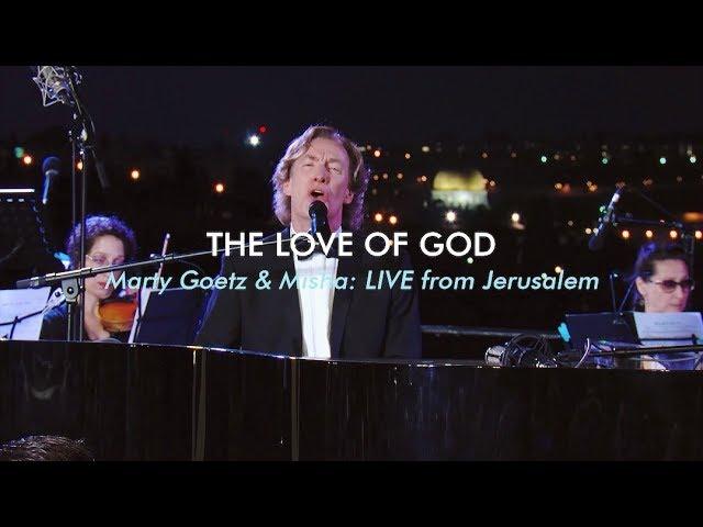 The Love of God | Marty Goetz & Misha Goetz LIVE from Jerusalem // Israel