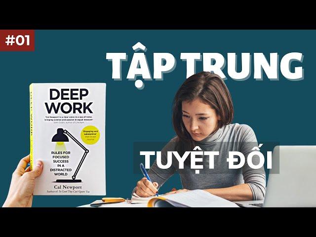 [Tóm tắt sách Deep Work] Tập trung cao độ - Năng lực cốt lõi để thành công trong cuộc sống