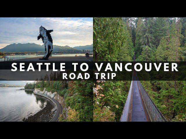 Seattle To Vancouver Road Trip (25+ Stops!)