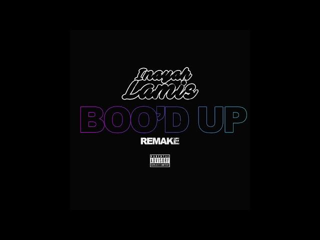 Inayah Lamis - Boo'd Up (Remake)