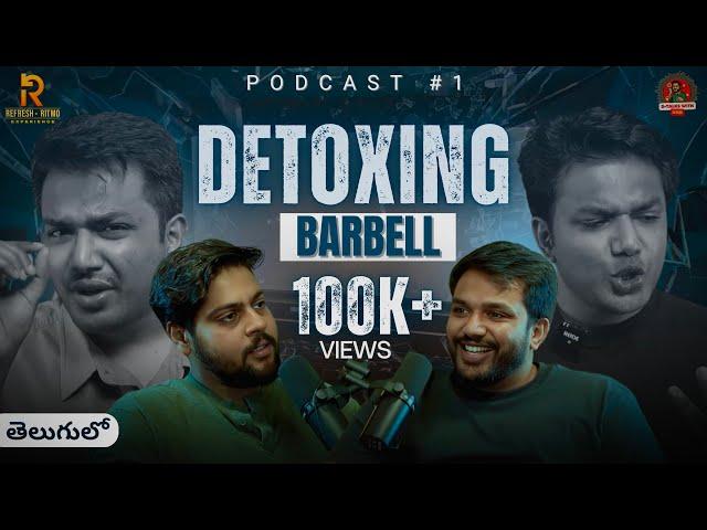 DETOXING @BarbellPitchMeetings |D-Talks Ep1| Barbell Pitch Meetings |DallasNageswarRao| RefreshRitmo