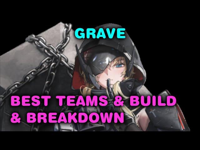 GRAVE ULTIMATE GUIDE - Best Build, Teams, Setup, Breakdown Character Analysis | Nikke pt 1...