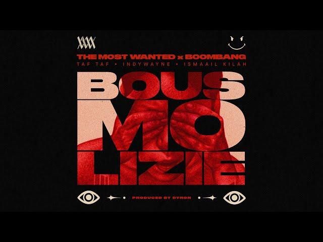 THE MOST WANTED x BOOMBANG - BOUS MO LIZIÉ (ft.  TAF TAF, INDYWAYNE, ISMAAIL KILAH, Prod. by Dyron)