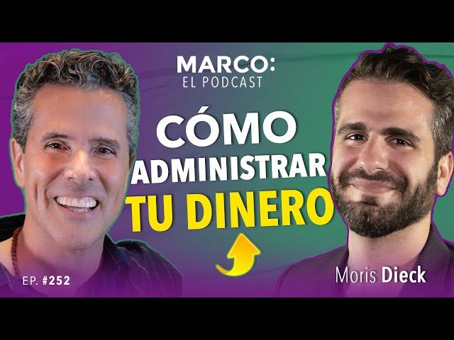 Cómo administrar TU DINERO - Moris Dieck y Marco Antonio Regil