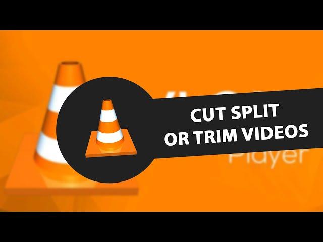 How To Cut Split Or Trim Videos In Vlc Media Player