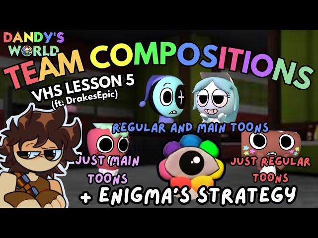 Team Compositions (ft. DrakesEpic) | Dandy's World VHS Lesson 5