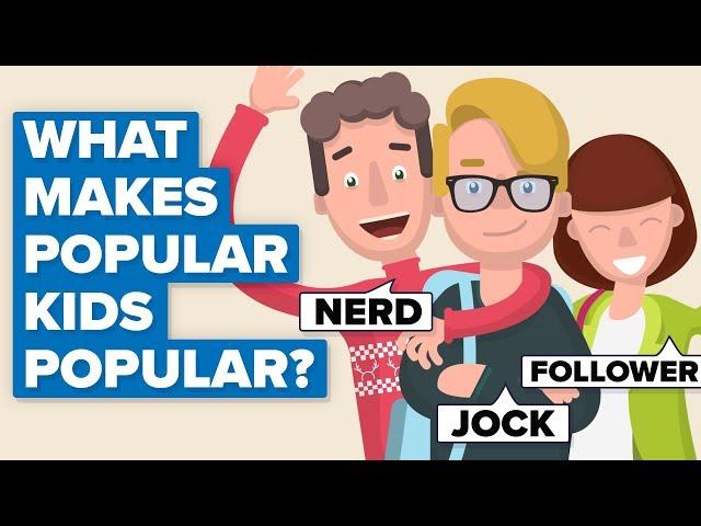 What Makes Popular Kids Popular?