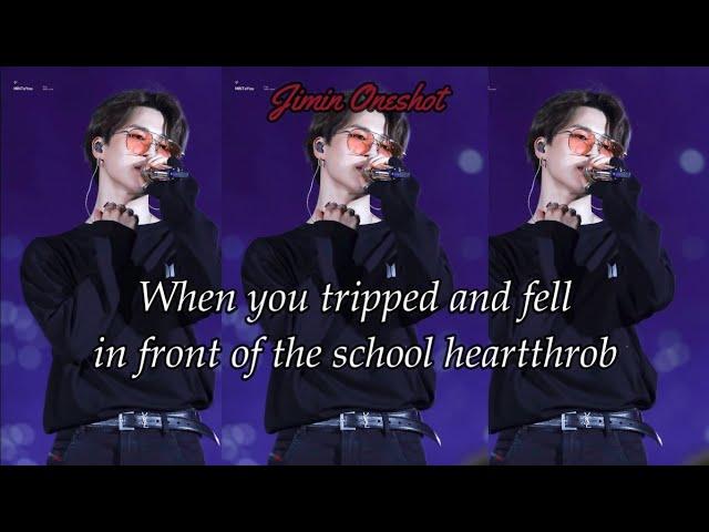 (Requested) When You Tripped and Fell in front of the School Heartthrob