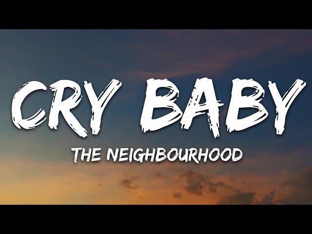 The Neighbourhood - Cry Baby (Lyrics)