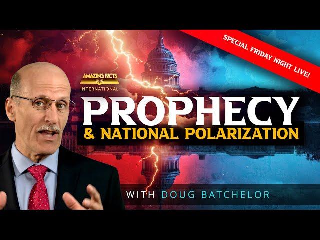 Prophecy & National Polarization | Doug Batchelor