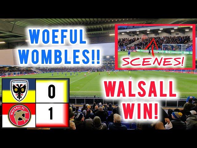 WALSALL SCENES! WOEFUL WOMBLES! AFC WIMBLEDON V WALSALL FC.