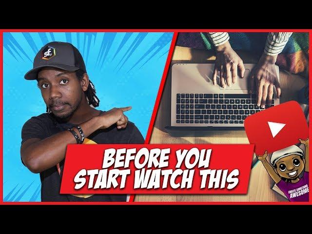 BEFORE YOU START YOUTUBE... WATCH THIS VIDEO!