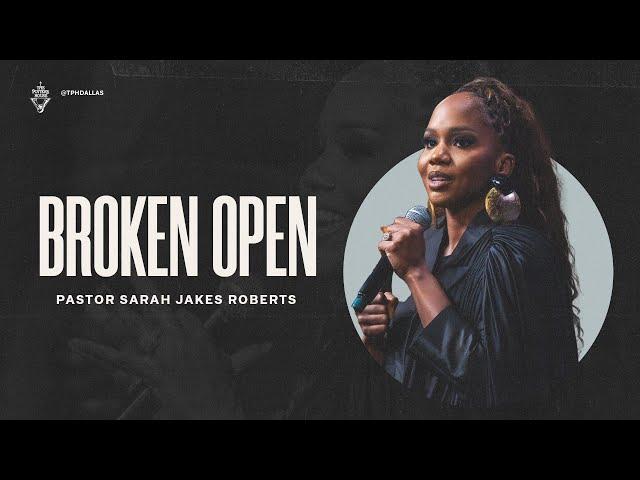 Broken Open | Pastor Sarah Jakes Roberts