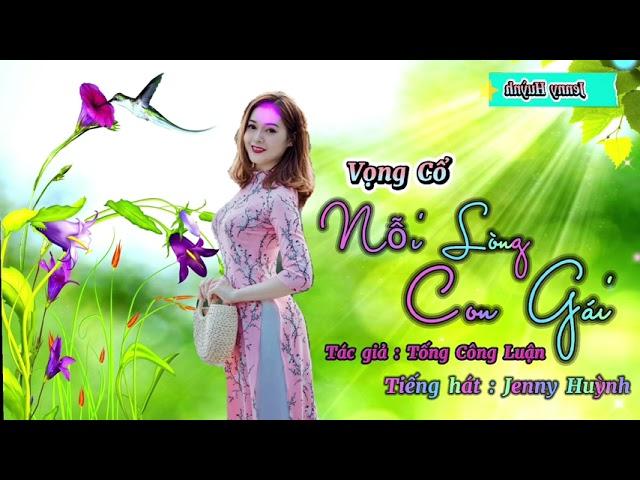 Vc : NỖI LÒNG CON GÁI |  Tg:  Tống Công Luận |  Tb : Jenny Huỳnh