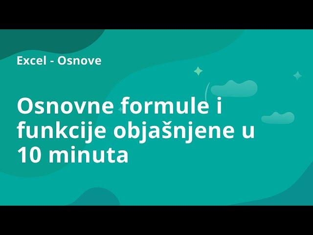 Excel osnovne formule i funkcije objašnjene u 10 minuta