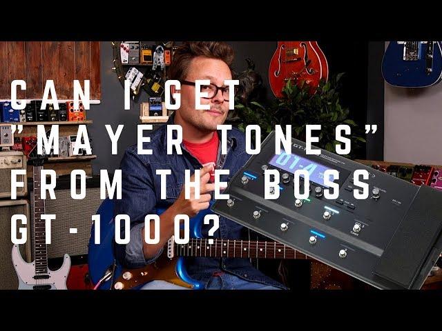 The Can I get John Mayer Tones from the BOSS GT-1000 Challenge..