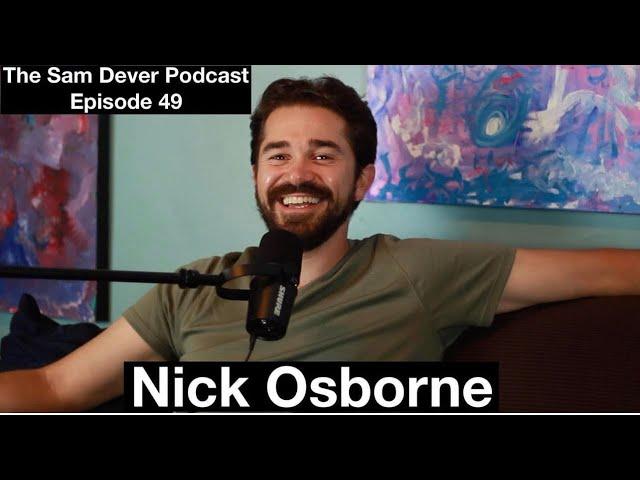 "From Golden State Dreams to Italian Adventures" The Sam Dever Podcast - Episode #49 - Nick Osborne